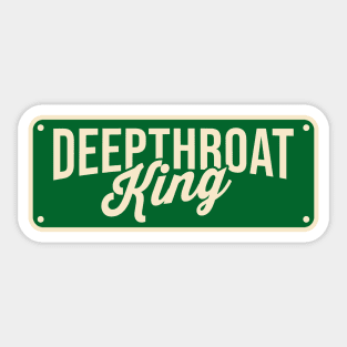 deepthroat king bumper Sticker